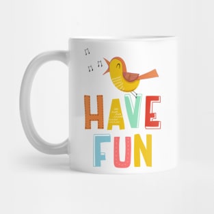 Have fun Mug